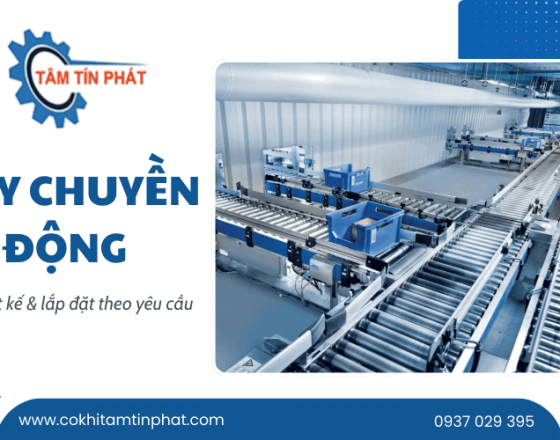 Dây chuyền tự động hiện đại cho nhà máy - Cơ Khí Tâm Tín Phát thiết kế & lắp đặt